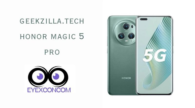 geekzilla.tech honor magic 5 pro