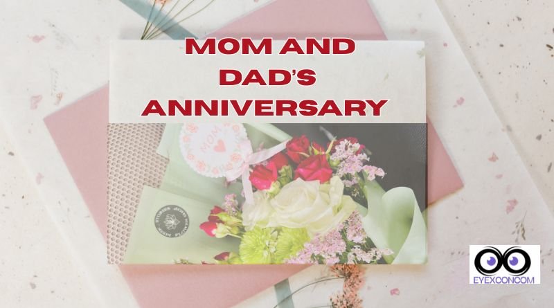 Making Mom and Dad’s Anniversary Truly Special